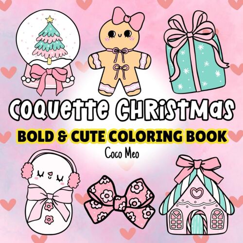 Coquette Christmas: Coloring Book For Adults And Kids Featuring Bold And Cute Designs For Relaxation And Stress Relief (Christmas Magic)