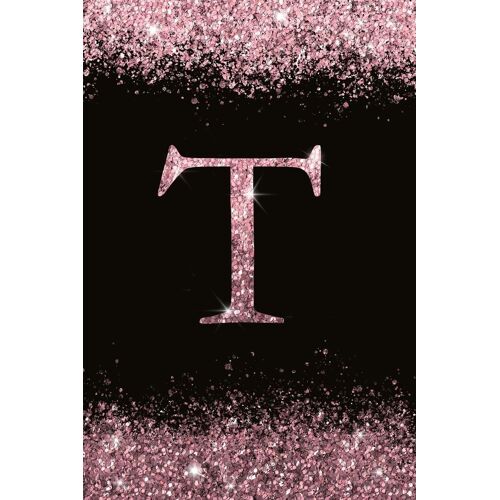 T: Personalized Initial Monogram Blank Lined Notebook Journal Printed Glitter Black And Pink , For Women And Girls 6x9 Inch. Christmas Gift , Birthday Gift Idea