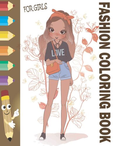 Fashion Coloring Books For Girls & Adults: Gorgeous Beauty Fashion Style & Other Cute Designs Coloring Books For Adults, Teens, And Girls Of All Ages