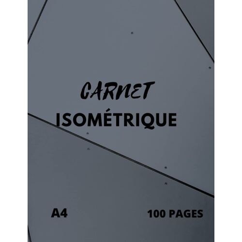 Cahier Isométrique: Carnet Isométrique Côtés Des Triangles | Cahier De Dessin 3d | Feuille Isométrique Avec 100 Pages 21,59 Cm X 27,94