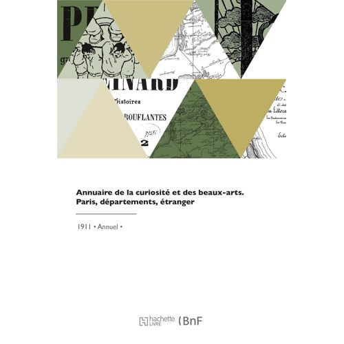 Annuaire De La Curiosité Et Des Beaux-Arts. Paris, Départements, Étranger
