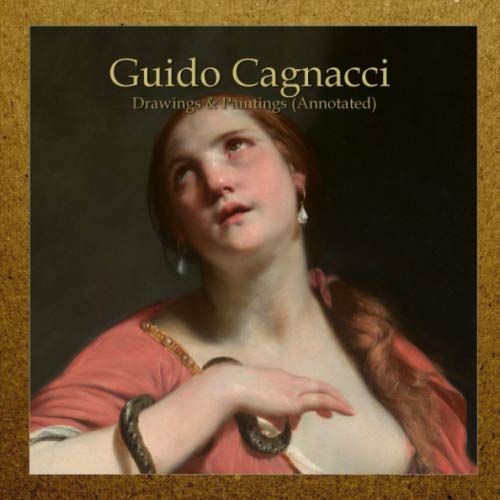 Guido Cagnacci: Drawings & Paintings (Annotated)