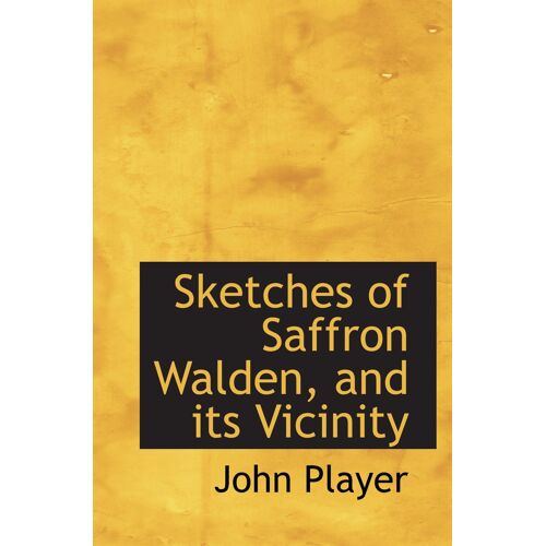 Sketches Of Saffron Walden, And Its Vicinity