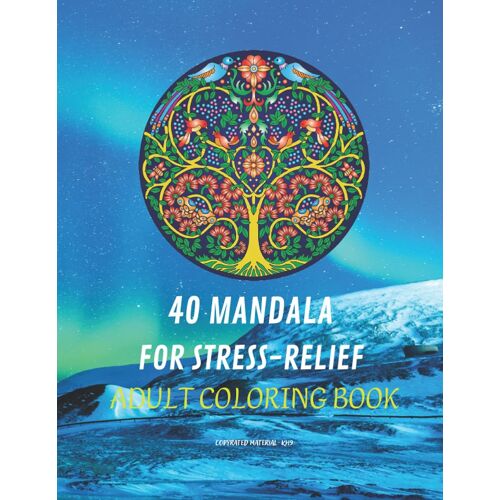 40 Mandalas Stress Relief: An Adult Coloring Book Featuring 40 Of The Worlds Most Beautiful Mandalas For Stress Relief And Relaxation (Mandala Coloring Books): Swear Word Adult Coloring Book Pages Wit