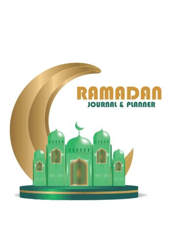 Ramadan Journal & Planner: 30 Days Prayer, Fasting, Gratitude And Kindness, Daily Schedule With Journaling, Daily Schedule, Quran Tracker And Reading, Prayer Times, And More