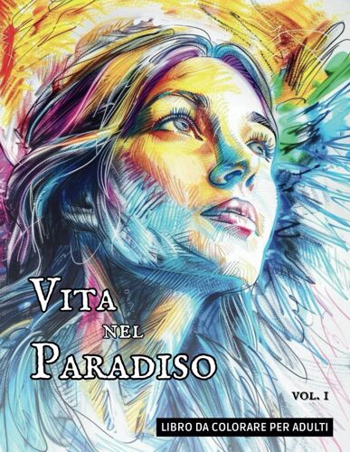 Vita Nel Paradiso | Libro Da Colorare Per Adulti E Anziani: Vol. I