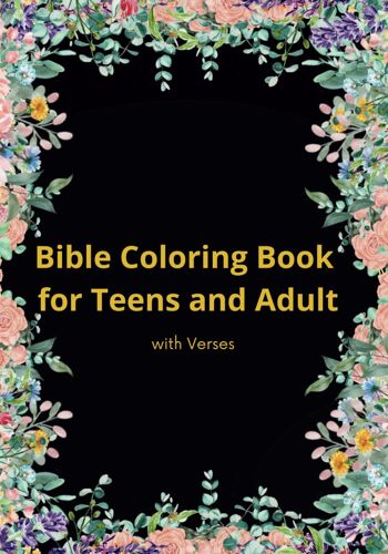 Bible Coloring Book For Teens And Adult. 50 Beautiful Pages With Verses.: Calm Your Heart And Life With Relaxation Activity To Stress-Relieving. Find Your Lost Faith, Hope And Love. Perfect Gift For E