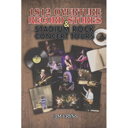 1812 Overture Record Stores & Stadium Rock Concert Tours: Based On Stories From Alan Dulberger