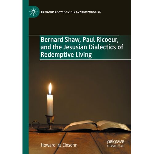 Bernard Shaw, Paul Ricoeur, And The Jesusian Dialectics Of Redemptive Living