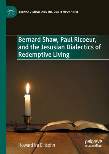 Bernard Shaw, Paul Ricoeur, And The Jesusian Dialectics Of Redemptive Living