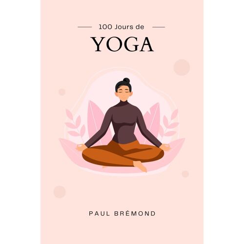 100 Jours De Yoga