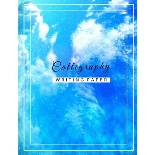 Calligraphy Writing Paper: Calligraphy Practice Sheets | Workbook For Beginners And Perfect For Your Modern Calligraphy! | Large (8,5''x11'')