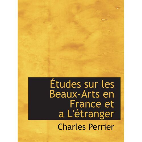 Études Sur Les Beaux-Arts En France Et A L'étranger