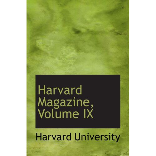 Harvard Magazine, Volume Ix