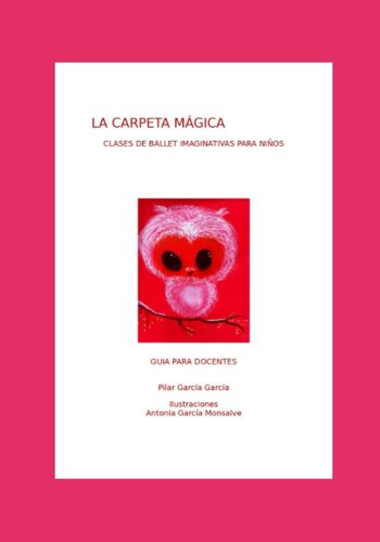 La Carpeta Mágica: Clases De Ballet Imaginativas Para Niños Guía Para Docentes