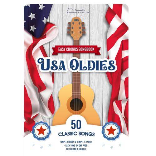 Usa Oldies Songbook With Easy Chords: 50 Classic Songs For Guitar And Ukulele, Each One On A Single Page!