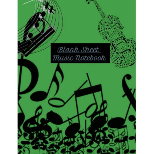 Blank Sheet Music Notebook: Blank Sheet Music Notebook, Journal For Guitar, Piano W/Notes