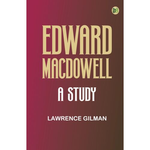 Edward Macdowell: A Study