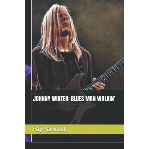 Johnny Winter: Blues Man Walkin'