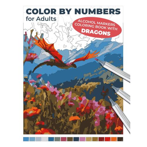 Alcohol Markers Coloring Book With Dragons: Color By Numbers For Adults: Mythical Creatures In Relaxing Landscapes (Color By Numbers For Adults: An Alcohol Marker Coloring Book)