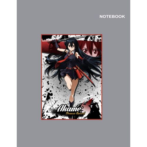 Akame Ga Kill Akame Anime Notebook Cover: (8.5 X 11 Inches) Letter Size, Classic Lined Pages, 110 College Ruled Paper.