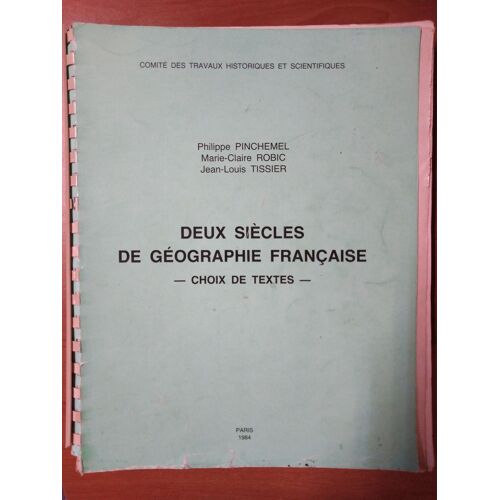 Deux Siècles De Géographie Française - Choix De Textes -