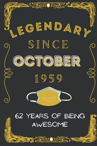 Legendary Since October 1959 62 Years Of Being Awesome: Happy Birthday Turning 62 Years Old Gift Ideas For Women, Men, Mom. Lined Notebook Journal 6 X 9 With Notes And To Do List Pages / Gift Card Alt
