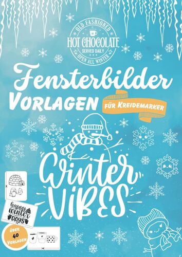 Fensterbilder Vorlagen Kreidemarker Xxl Winter Paket: Die Ultimative Sammlung Fuer Die Kalte Saison: Grosse Und Kleine Motive Fuer Die Ganze Familie (Fensterbilder Vorlagen Kreidemarker - Fenster Deko
