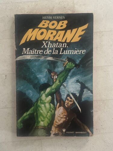 Bob Morane : Xhatan, Maître De La Lumière. De Henri Vernes 