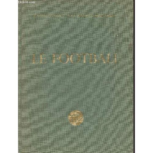 Le Football - Tome 2 - Encyclopédie Des Sports Modernes
