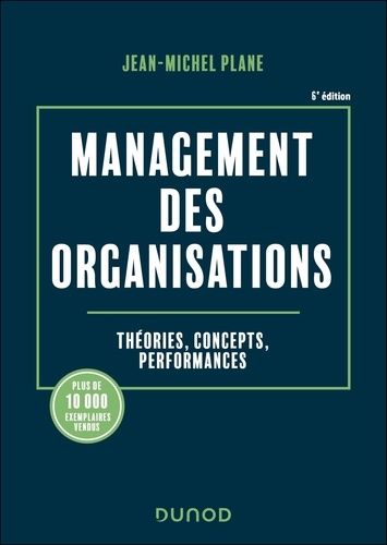 Management Des Organisations - Théories, Concepts, Performances