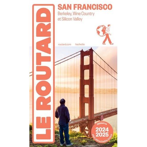 San Francisco - Berkeley, Wine Country Et Silicon Valley (1 Plan Détachable) - Guide Du Routard 2024-2025