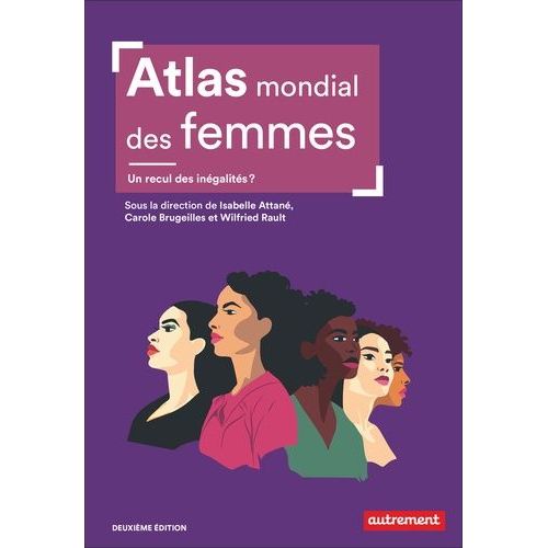 Atlas Mondial Des Femmes - Un Recul Des Inégalités ?