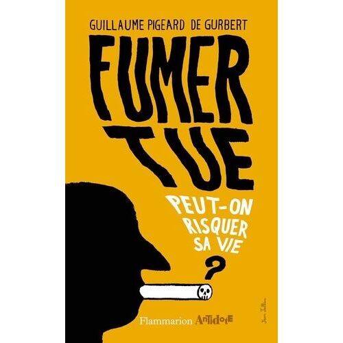 Fumer Tue - Peut-On Risquer Sa Vie ?