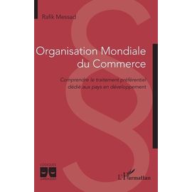 Organisation Mondiale Du Commerce - Comprendre Le Traitement Préférentiel Dédié Aux Pays En Développement