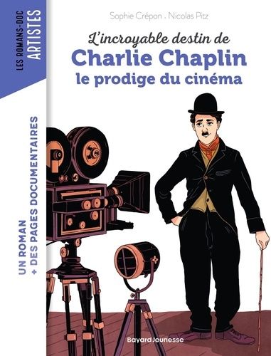 L'incroyable Destin De Charlie Chaplin Le Prodige Du Cinéma