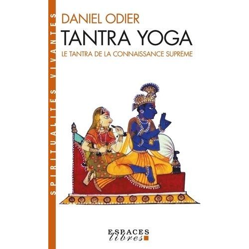 Tantra Yoga - Le Tantra De La Connaissance Suprême