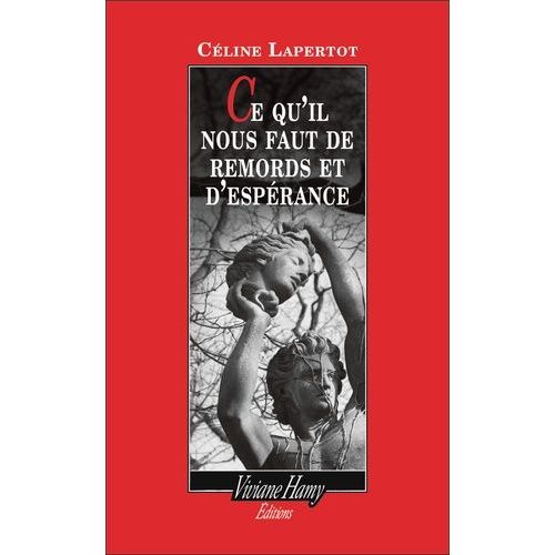 Ce Qu'il Nous Faut De Remords Et D'espérance
