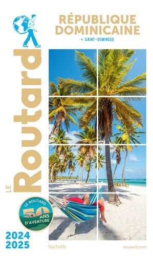 République Dominicaine + Saint-Domingue - Guide Du Routard 2024-2025