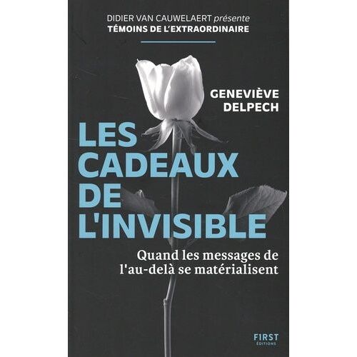 Les Cadeaux De L'invisible - Quand Les Messages De L'au-Delà Se Matérialisent
