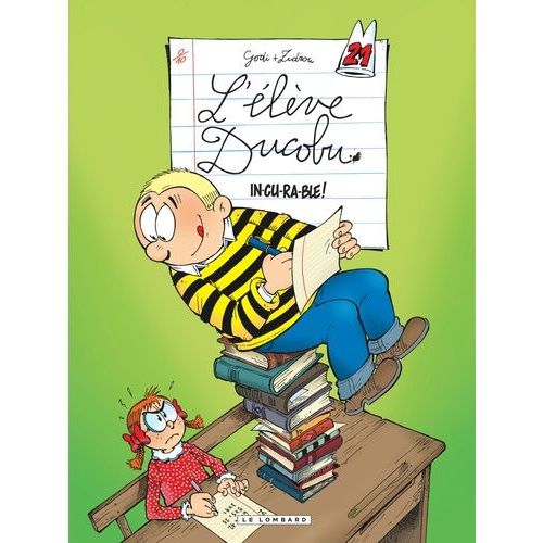 L'élève Ducobu - Tome 21 - In-Cu-Ra-Ble !
