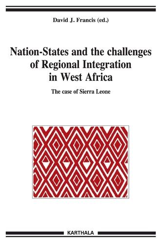 Nation-States And The Challenges Of Regional Integration In West Africa - The Case Of Sierra Leone