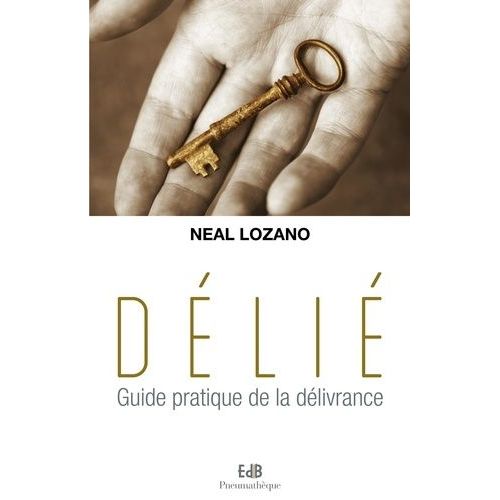 Délié - Guide Pratique De La Délivrance