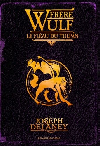 Frère Wulf - Tome 2 - Le Fléau Du Tulpan
