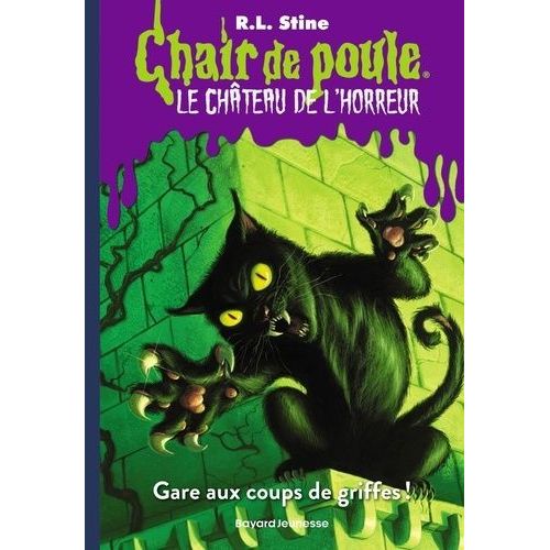 Chair De Poule - Le Château De L'horreur - Tome 1 - Gare Aux Coups De Griffes !