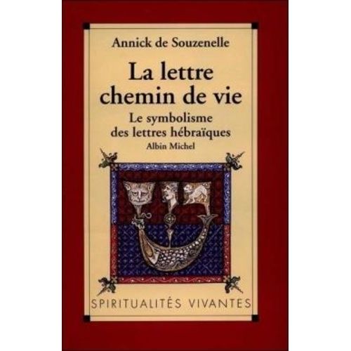La Lettre, Chemin De Vie - Le Symbolisme Des Lettres Hebraiques