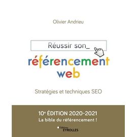 Réussir Son Référencement Web - Stratégie Et Techniques Seo