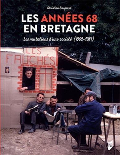 Les Années 68 En Bretagne - Les Mutations D'une Société (1962-1981)