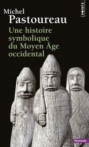 Une Histoire Symbolique Du Moyen Age Occidental