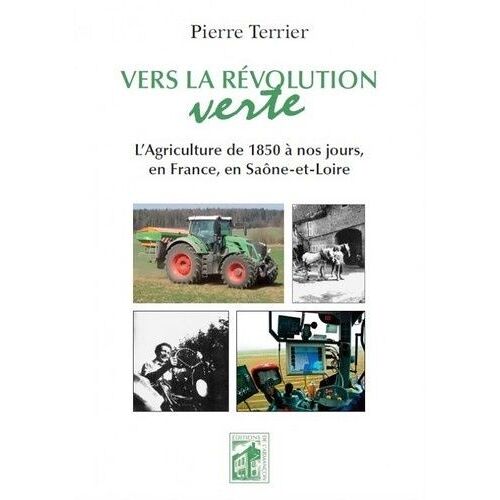 Vers La Révolution Verte - L'agriculture De 1850 À Nos Jours, En France, En Saône-Et-Loire